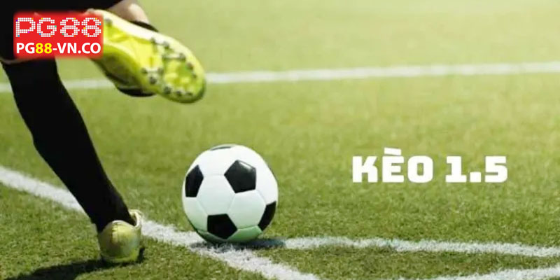 Kèo chấp 1.5 | Ưu điểm và cách soi kèo chuẩn từ cao thủ 10 tìm hiểu kèo chấp chi tiết