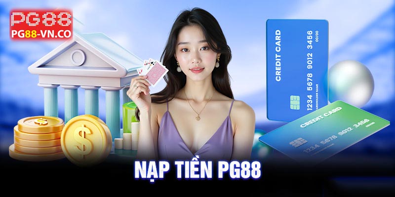 Hướng Dẫn Nạp Tiền PG88 2 cách thức nạp tiền chơi game