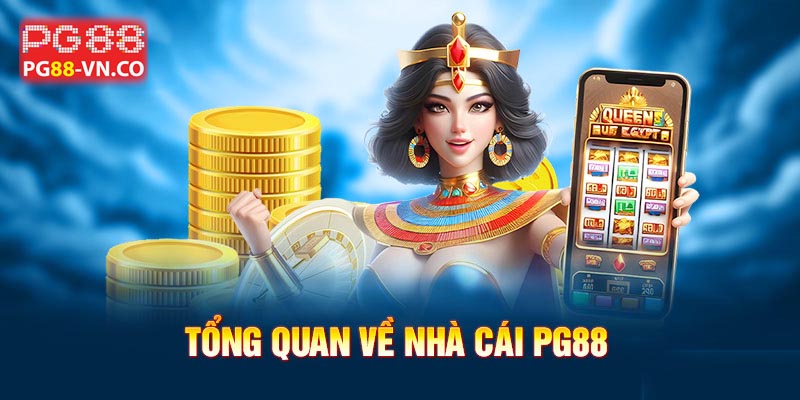 Nhà cái Pg88 – Sân chơi cá cược uy tín 2024 1 tổng quan về pg88