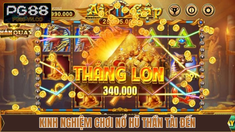 Nổ Hũ Thần Tài Đến - Bí Quyết Săn Hũ Từ Cao Thủ PG88 4 Bí quyết chinh phục game slot Thần Tài Đến từ chuyên gia
