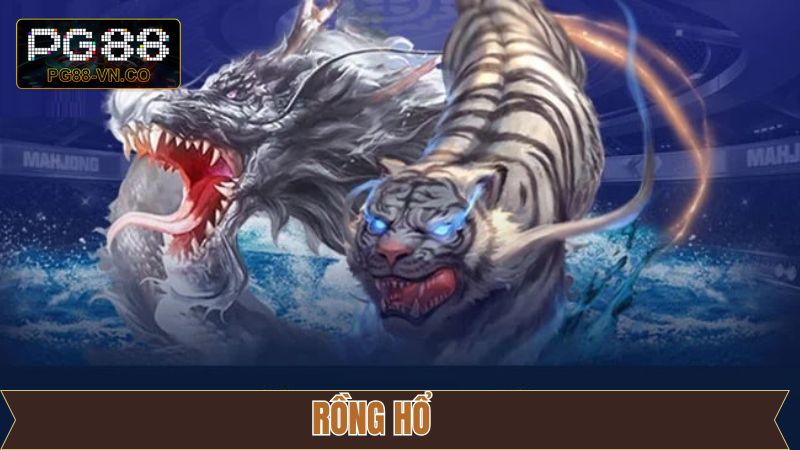 Rồng Hổ - Hướng Dẫn Tham Gia Đặt Cược Kiếm Tiền Tại PG88 1 Rồng Hổ - Hướng Dẫn Tham Gia Đặt Cược Kiếm Tiền Tại PG88