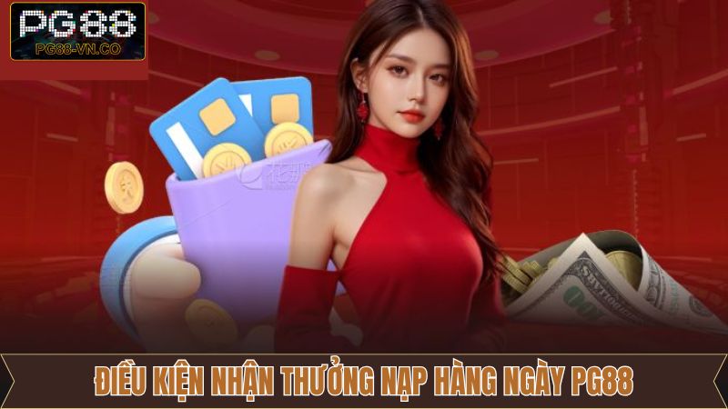 Thưởng Nạp Hàng Ngày PG88 - Tăng Vốn Chơi Liên Tục Mỗi Ngày 3 Thực hiện giao dịch đều đặn để nhận ưu đãi