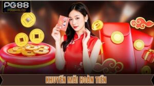 Khuyến Mãi Hoàn Tiền - Chương Trình Độc Quyền Tại PG88
