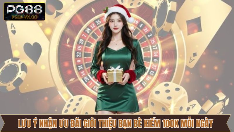 Giới Thiệu Bạn Bè Kiếm 100K Mỗi Ngày - Ưu Đãi Thú Vị PG88 4 Lưu ý khi tham gia sự kiện giới thiệu bạn bè nhận thưởng